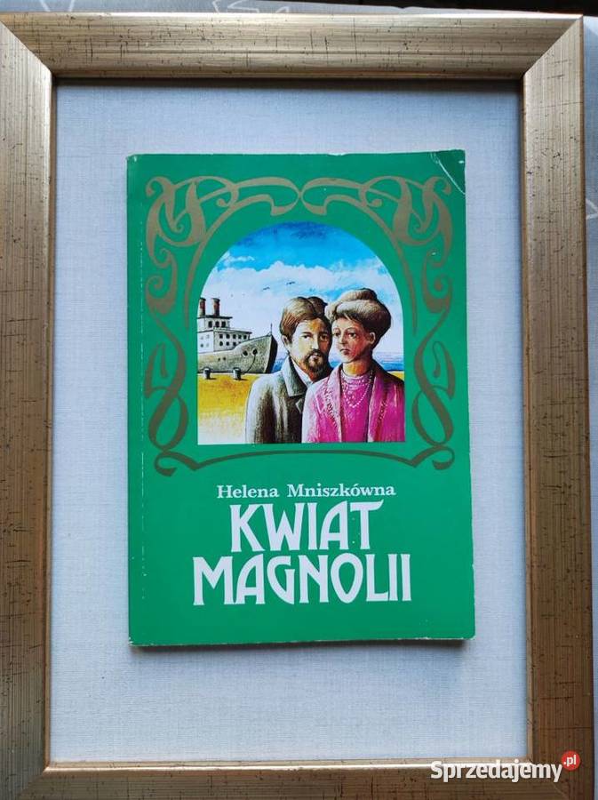 Kwiat magnolii Helena Mniszkówna ISBN 9788375527162 Kielce