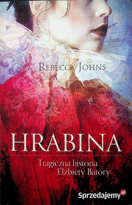 Rebecca Johns Hrabina Tragiczna historia ISBN 9788376422138 warmińsko-mazurskie