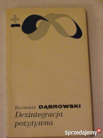 DEZINTEGRACJA POZYTYWNA KAZIMIERZ DĄBROWSKI Kultura i Rozrywka