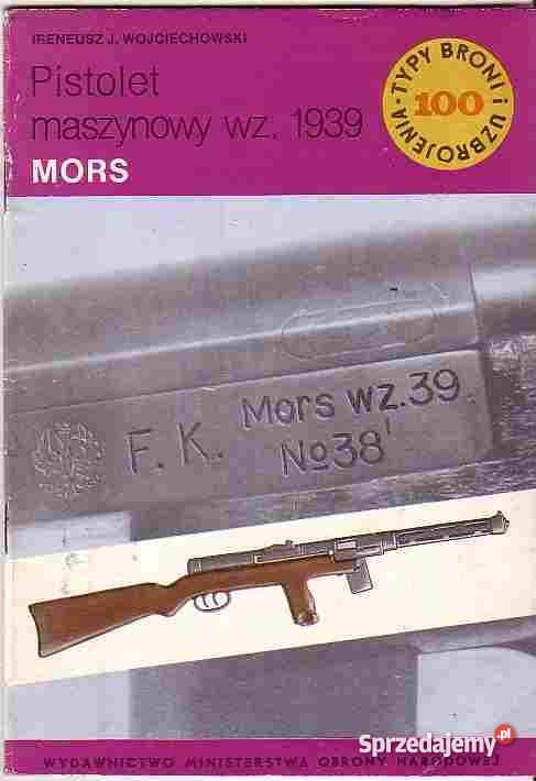 4155 PISTOLET MASZYNOWY WZ 1939 MORS IRENEUSZ J Czyrna