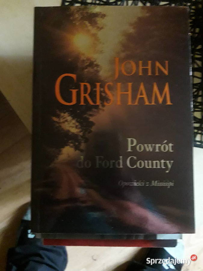 Powrót do Ford County opowieści z Missisipi John Warszawa