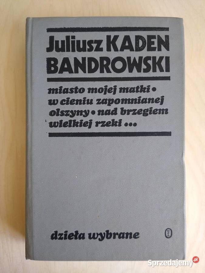 dzieła wybrane Juliusz Kaden Bandrowski