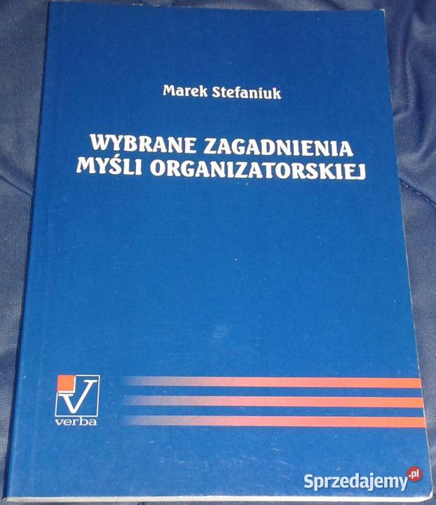 Wybrane zagadnienia myśli organizatorskiej Marek miękka Chełm