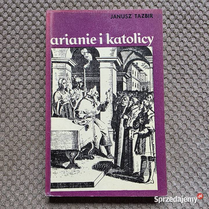 Janusz Tazbir Arianie i katolicy Kraków