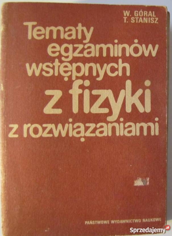 TEMATY EGZAMINÓW WSTĘPNYCH Z FIZYKI Z Siedlce