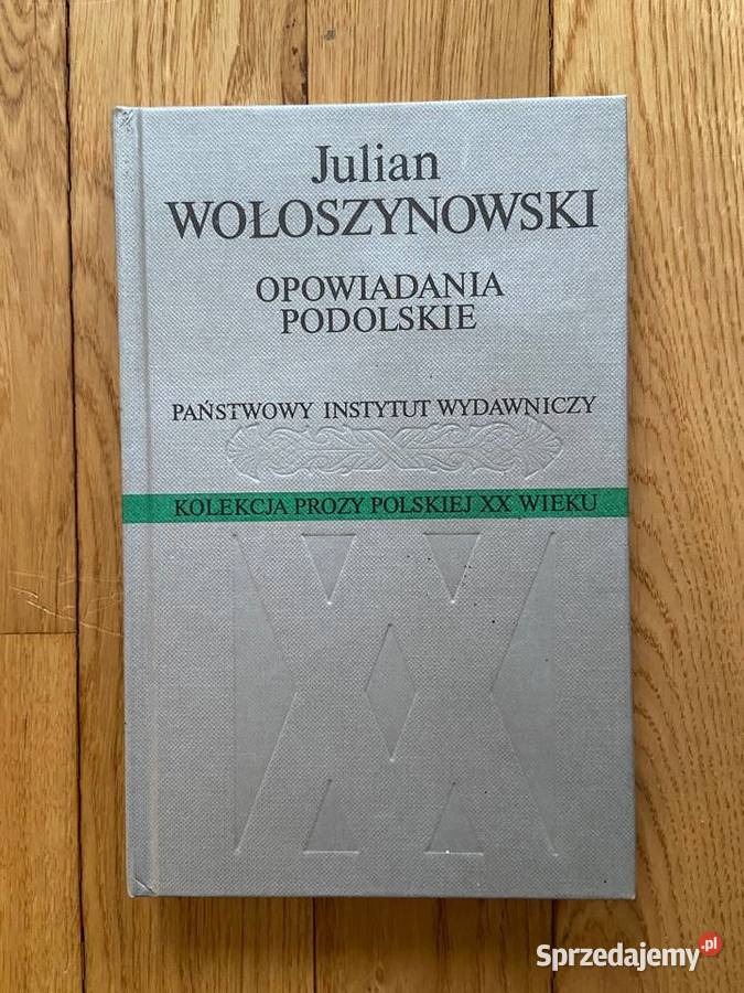Julian Wołoszynowski Opowiadania podolskie Katowice