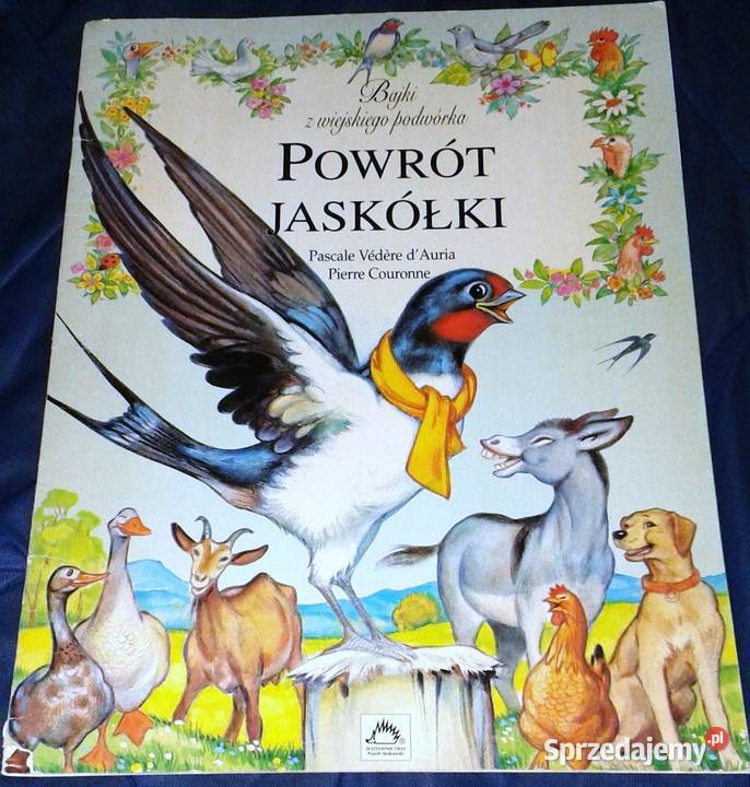 Powrót jaskółki Bajki z wiejskiego podwórka miękka Chełm sprzedam