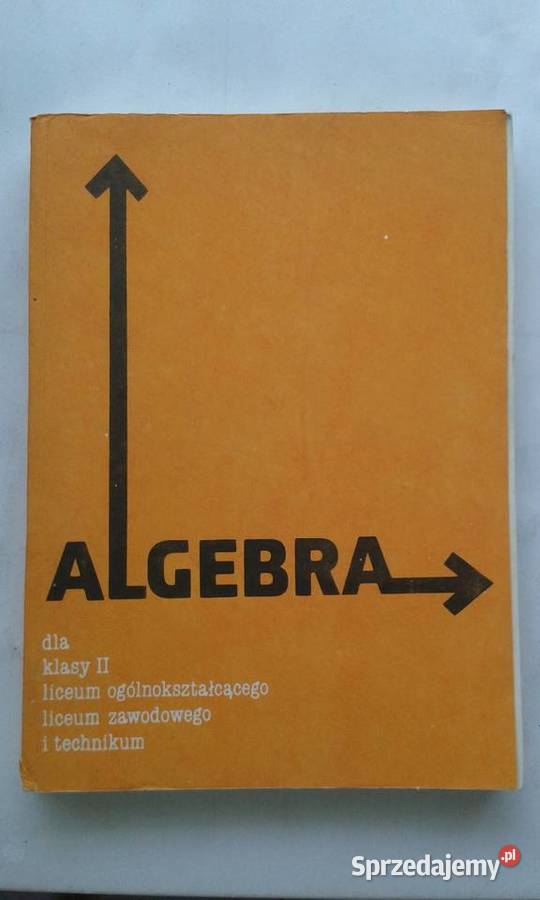 Matematyka - Algebra dla kl.II liceum i technikum