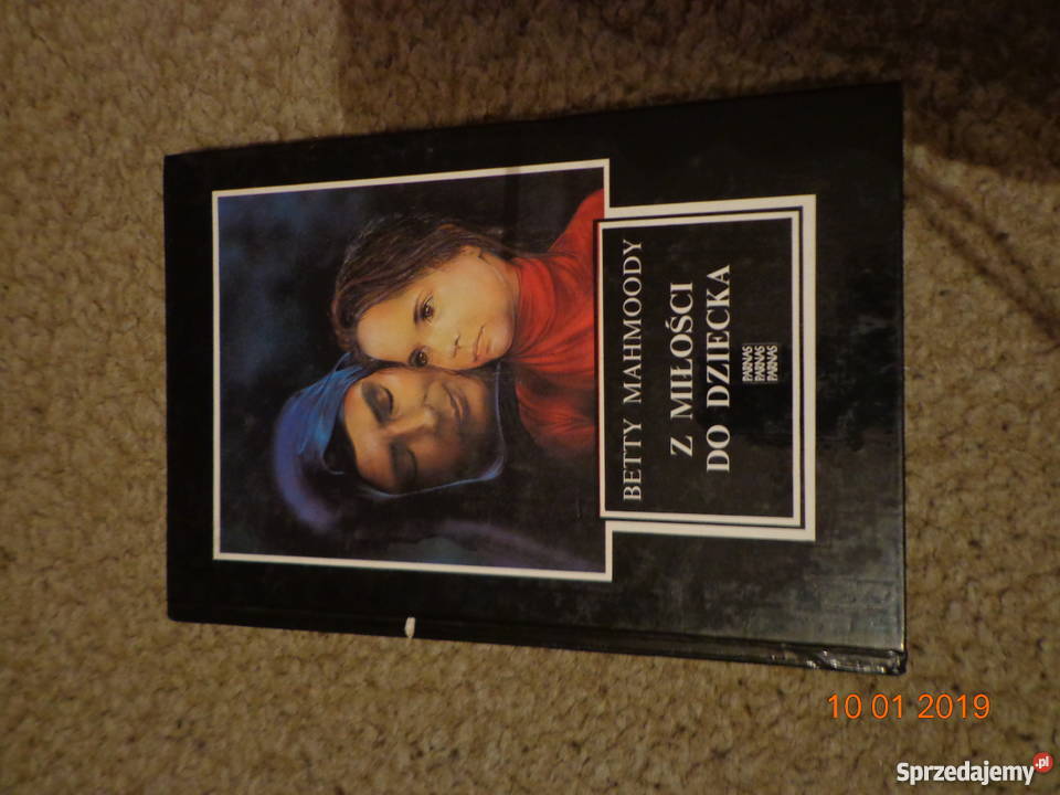 Z miłości do dziecka Betty Mahmoody Łódź