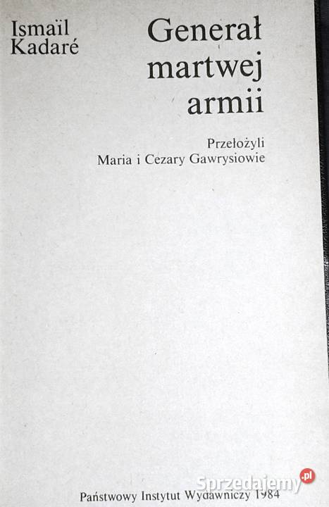 Generał martwej armii Ismail Kadare Pozostałe lubelskie Chełm