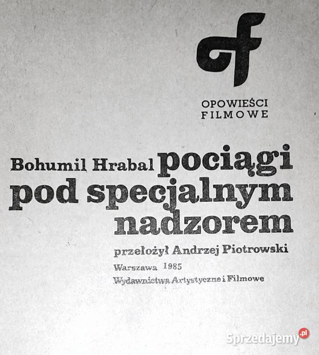 Pociągi pod specjalnym nadzorem Bohumil Hrabal miękka Pozostałe