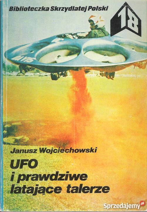 UFO i prawdziwe latające talerze J Wojciechowski Rok wydania 1982 Puławy sprzedam