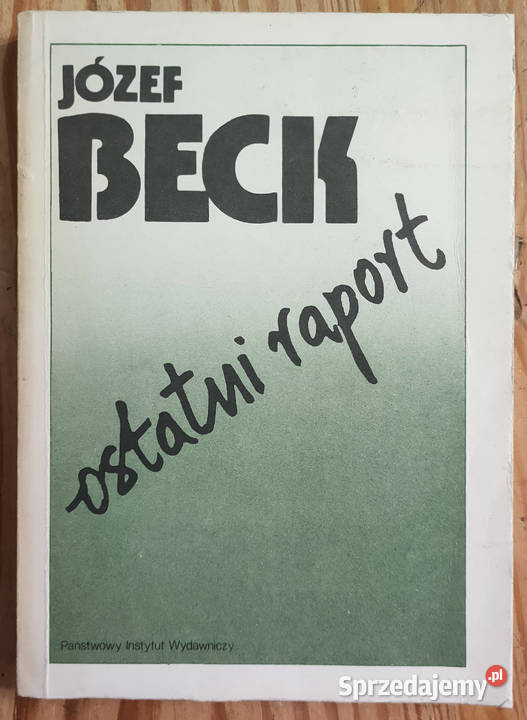 Ostatni raport Józef Beck miękka Sosnowiec
