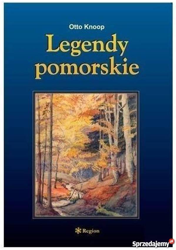 Legendy Pomorskie Otto Knoop Książki dla dzieci Wejherowo