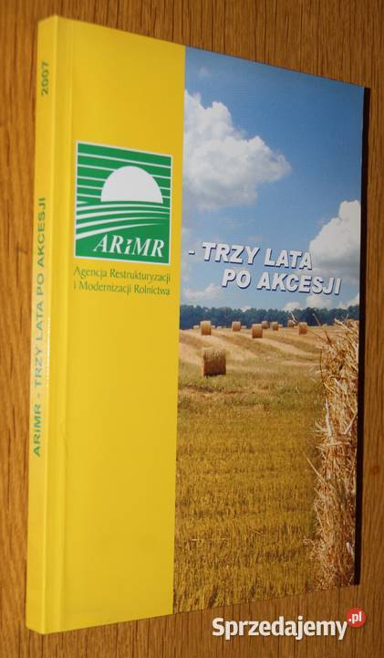 ARiMR Trzy lata akcesji Rok wydania 2007 Parczew
