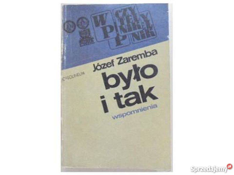 BYŁO I TAK WSPOMNINEIA ZAREMBA J Proza i poezja Inowrocław