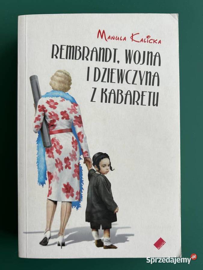 Rembrandt wojna i dziewczyna z kabaretu Manula lubelskie