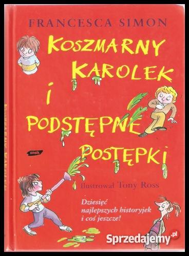 Francesca Simon "Koszmarny Karolek i podstępne postępki" TANIO
