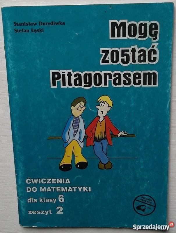 MOGĘ ZOSTAĆ PITAGORASEM 6 ĆWICZENIA Z MATEMATYKI Grudziądz