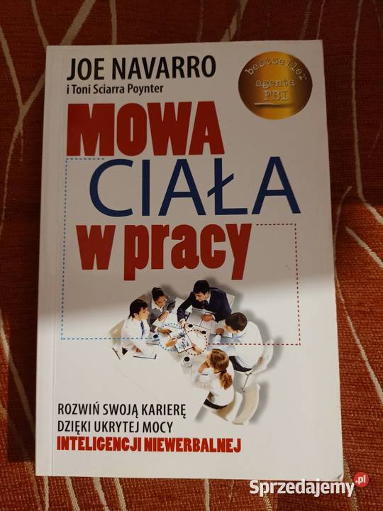 Mowa ciała w pracy Joe Navarro i Toni Sciarra Poznań