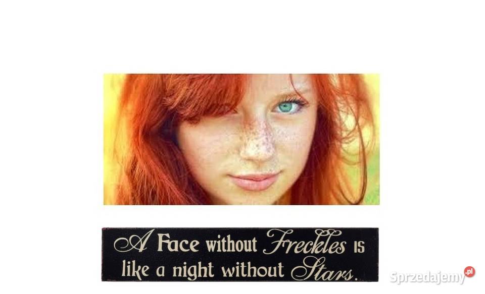 A Face without Freckles is like a night without czarny