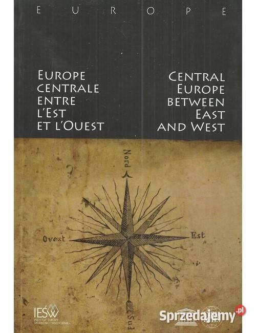 Central Europe between East and West Europe politologia, stos. międzynarodowe Łódź