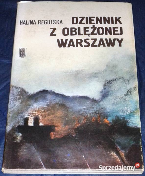 Dziennik z oblężonej Warszawy Halina Regulska Pozostałe Chełm