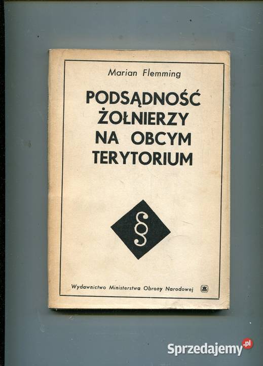 Podsądność żołnierzy na obcym terytorium Marian miękka Kultura i Rozrywka Szczecin