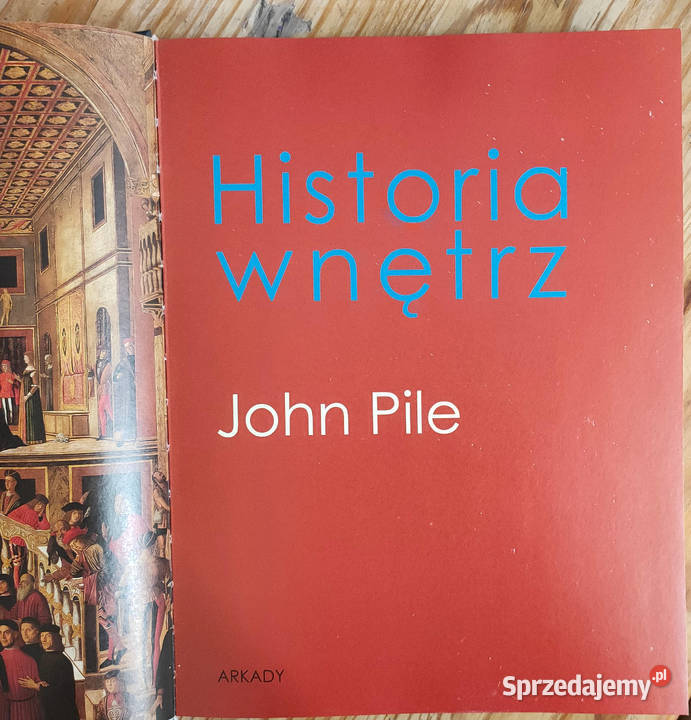 Historia wnętrz John Pile Rok wydania 2004 Sosnowiec