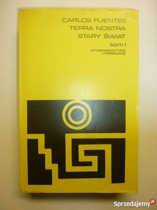 STARY ŚWIAT TOM 1 CARLOS FUENTES TERRA NOSTRA Proza i poezja Białystok