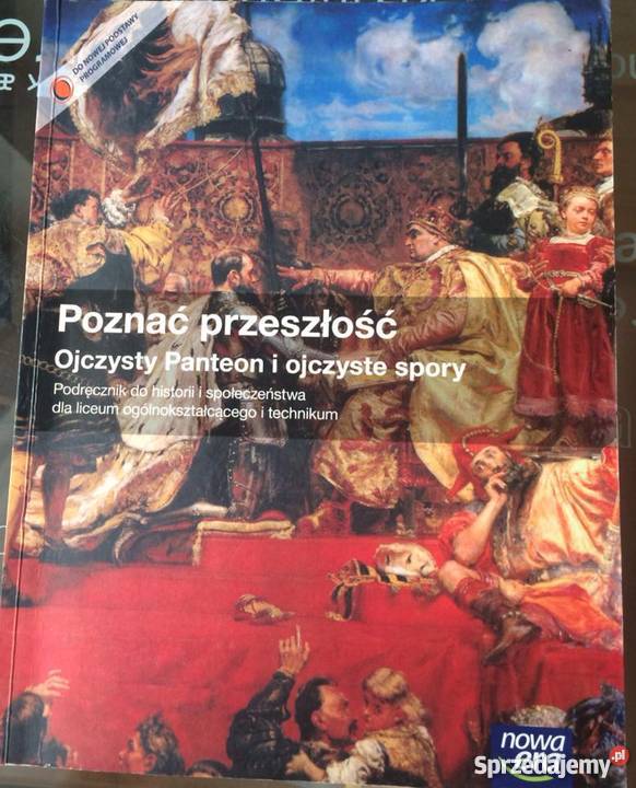 Historia I Społeczeństwo Ojczysty Panteon I Ojczyste Spory Nowa Era Poznać przeszłość. Ojczysty Panteon i ojczyste spory, Nowa Era Warszawa