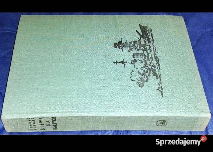 Bitwy na Bałtyku Edmund Kosiarz Książki i Podręczniki Chełm