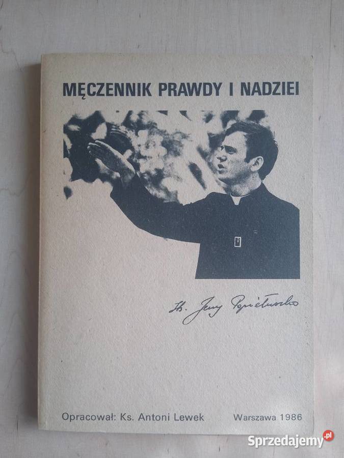 Męczennik Prawdy i Nadziei Jerzy Popiełuszo Gdańsk