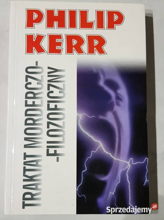 Traktat morderczo filozoficzny Philip Kerr Kielce