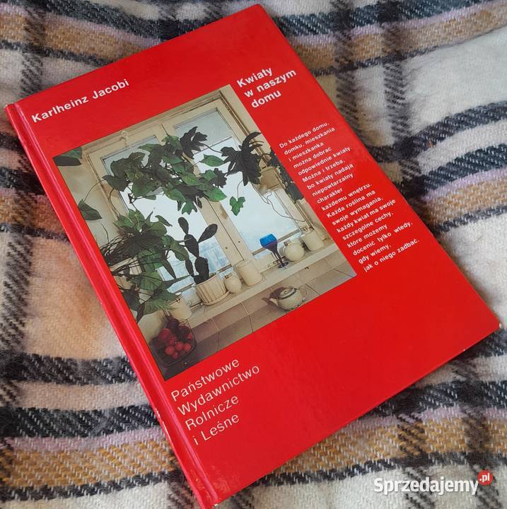 Poradnik Kwiaty w naszym domu K Jacobi Rok wydania 1992 mazowieckie Warszawa