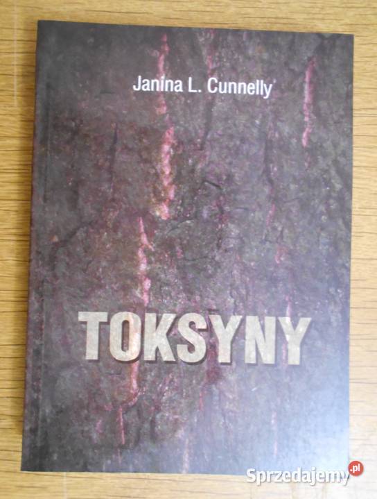 Janina L Cunnelly Toksyny Rok wydania 2010 Parczew