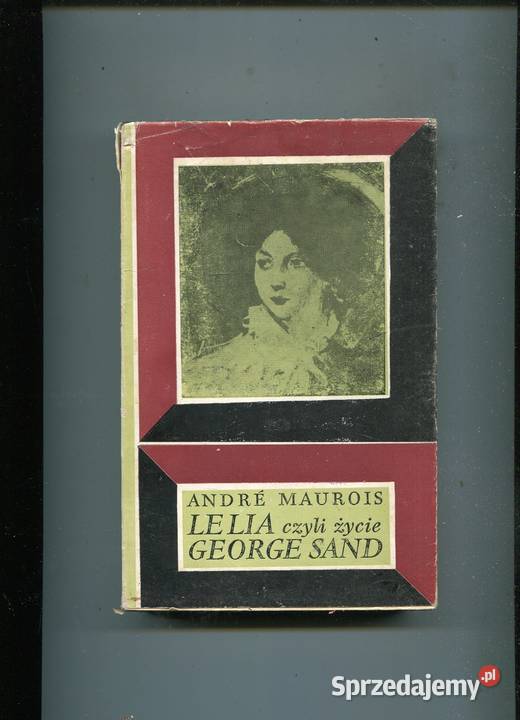 Lelia czyli życie GeorgeSand T12 Andre Maurois 2 Szczecin