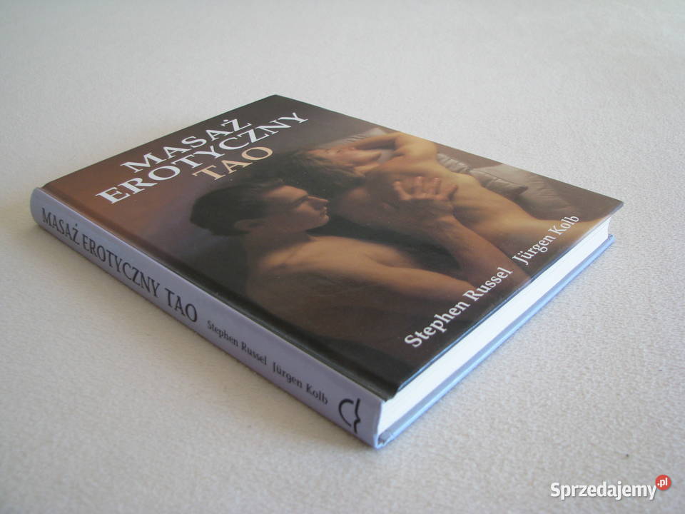 Masaż erotyczny Tao Stephen Russel Jurgen Kolb seks, relacje partnerskie Brzegi