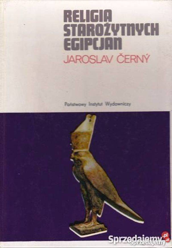 RELIGIA STAROŻYTNYCH EGIPCJAN JAROSLAV ERN Tarnów sprzedam