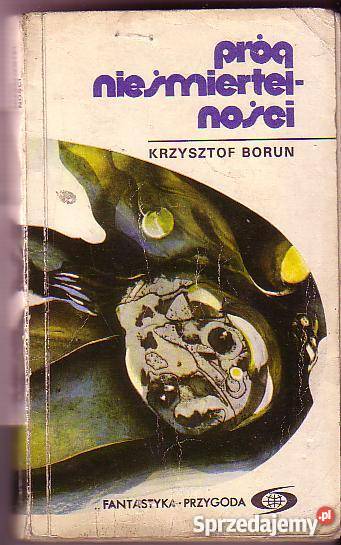5937 PRÓG NIEŚMIERTELNOŚCI KRZYSZTOF BORUN Czyrna