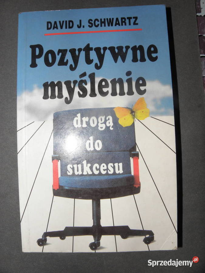 Pozytywne myślenie drogą do sukcesu David J Proza i poezja Andrychów