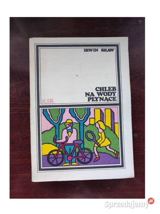 Chleb na wody płynące Irwin Shaw sprzedam