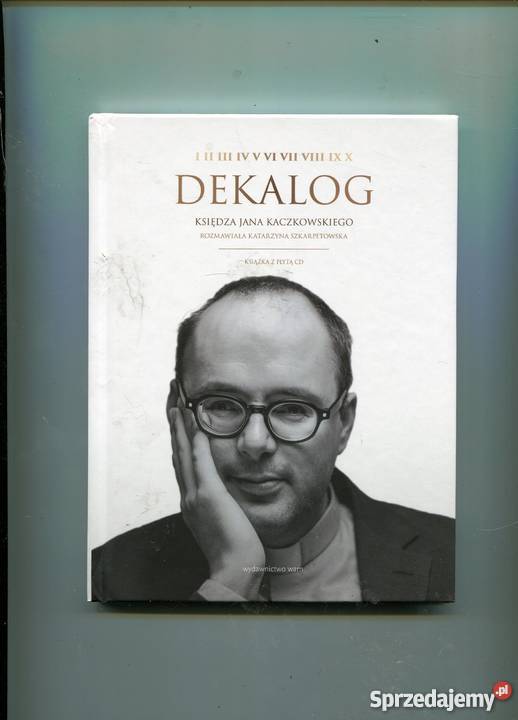 Dekalog księdza Jana Kaczkowskiego książka z Rok wydania 2017 zachodniopomorskie sprzedam