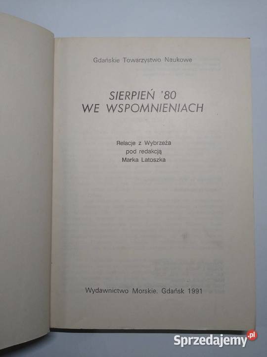 Sierpień 80 we wspomnieniach relacje z Wybrzeża pomorskie Gdańsk