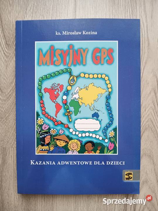 Misyjny GPS kazania adwentowe dzieci ks Mirosław Poradniki, albumy i reportaże