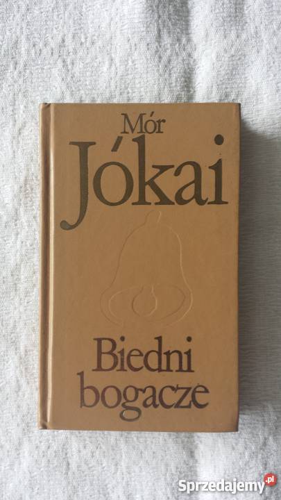 Mor Jokai BIEDNI BOGACZE Proza i poezja Katowice