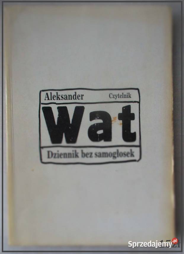 Dziennik bez samogłosek AWat Wyka Miłosz Lechoń Łódź
