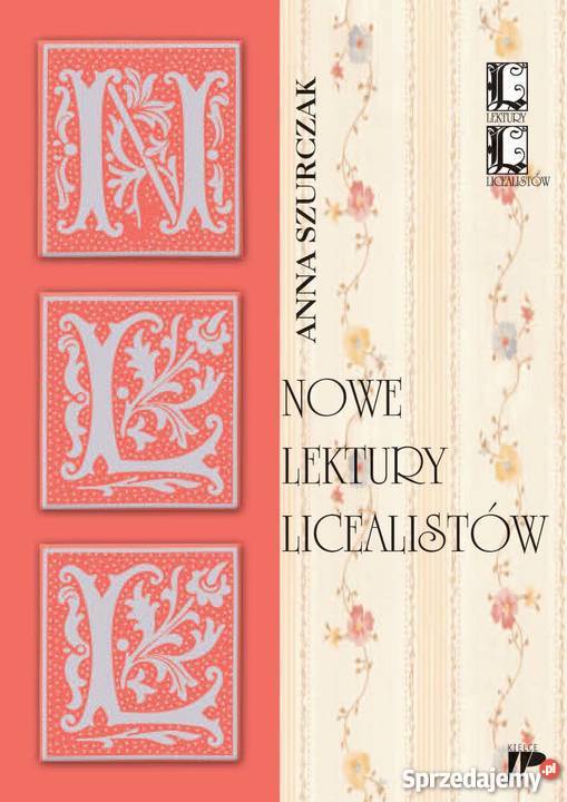 Nowe lektury licealistów Propozycje metodyczne Kielce