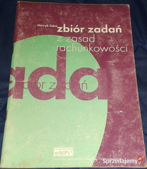 Zbiór zadań z zasad rachunkowości Henryk Fabiś Chełm