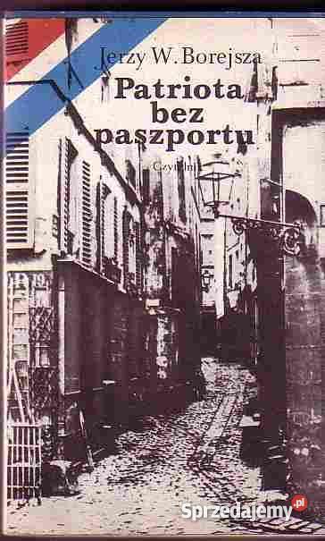 2470 PATRIOTA PASZPORTU JERZY W BOREJSZA Proza i poezja małopolskie Czyrna sprzedam